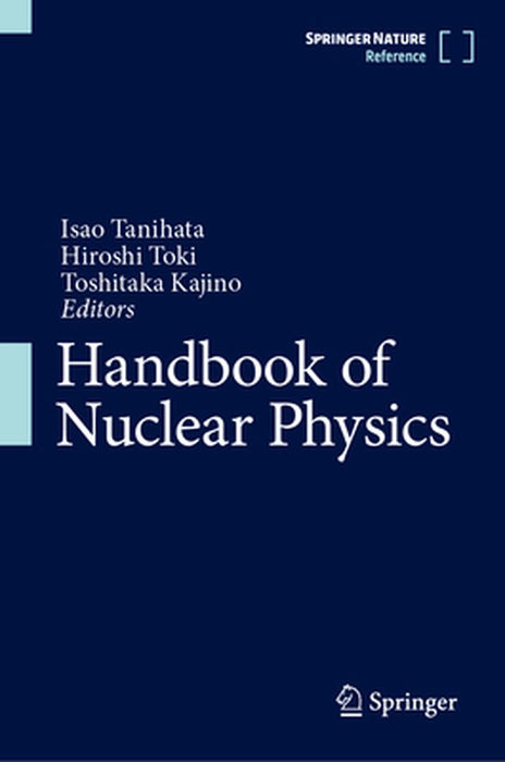 Handbook of Nuclear Physics by Isao Tanihata