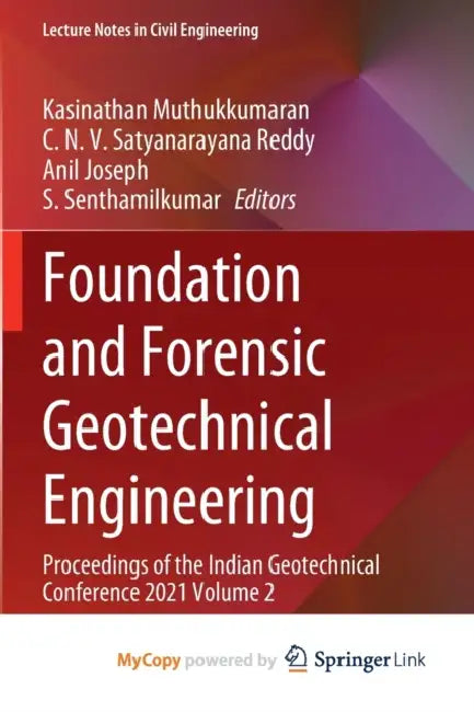 Foundation and Forensic Geotechnical Engineering: Proceedings of the Indian Geotechnical Conference 2021 Volume 2 by Vsevolod Zinserling