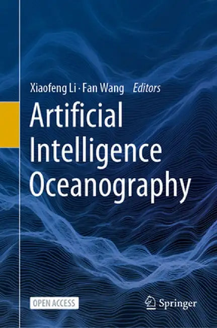 Artificial Intelligence Oceanography by Xiaofeng Li