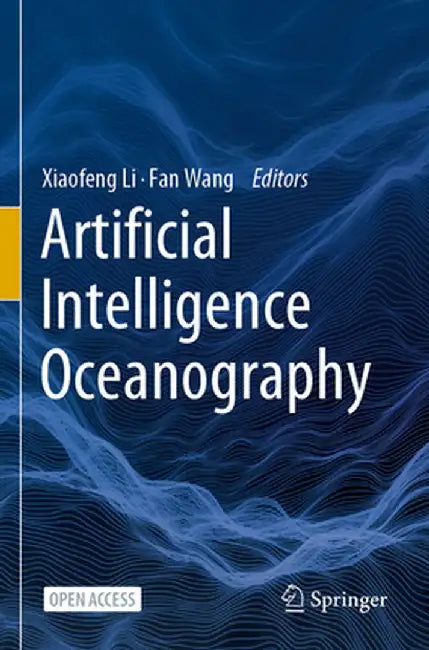 Artificial Intelligence Oceanography by Xiaofeng Li
