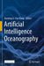 Artificial Intelligence Oceanography by Xiaofeng Li