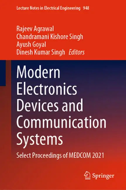 Modern Electronics Devices and Communication Systems: Select Proceedings of Medcom 2021 by Rajeev Agrawal