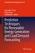 Prediction Techniques for Renewable Energy Generation and Load Demand Forecasting by Anuradha Tomar