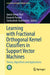 Learning with Fractional Orthogonal Kernel Classifiers in Support Vector Machines: Theory, Algorithms and Applications by Jamal Amani Rad