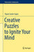Creative Puzzles to Ignite Your Mind by Shyam Sunder Gupta