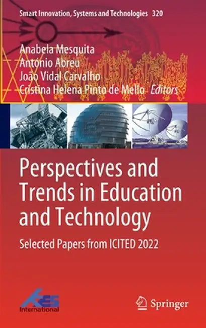 Perspectives and Trends in Education and Technology: Selected Papers from Icited 2022 by Anabela Mesquita