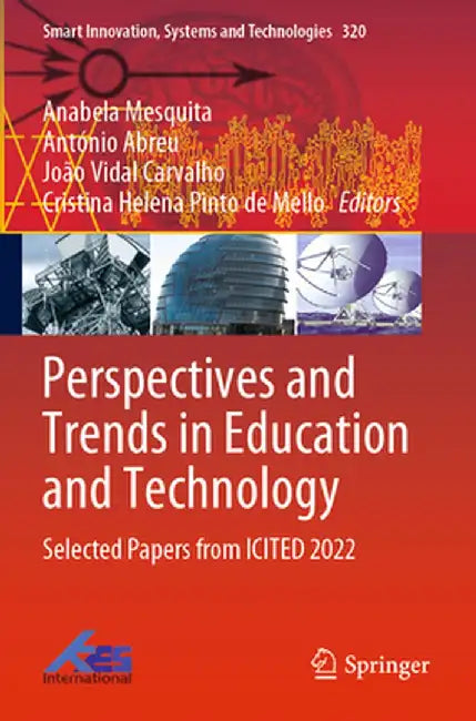 Perspectives and Trends in Education and Technology: Selected Papers from Icited 2022 by Anabela Mesquita