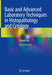 Basic and Advanced Laboratory Techniques in Histopathology and Cytology by Pranab Dey