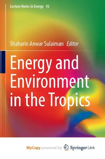 Energy and Environment in the Tropics by Shaharin Anwar Sulaiman