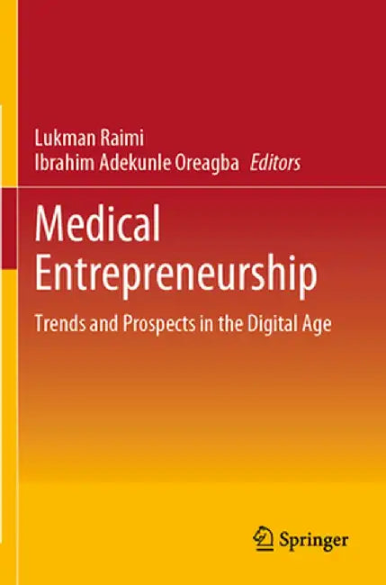 Medical Entrepreneurship: Trends and Prospects in the Digital Age by Lukman Raimi