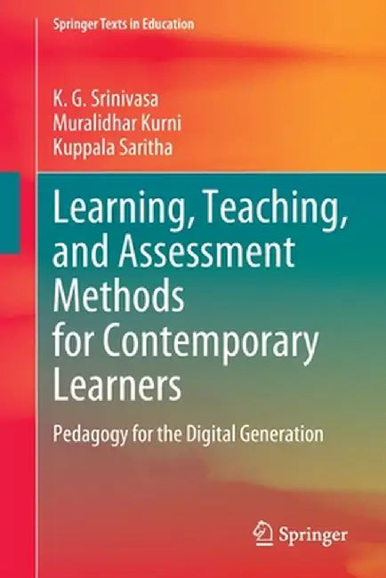 Learning Teaching and Assessment Method for Contemporary Learners by Muralidhar Kurni, Kuppala Saritha