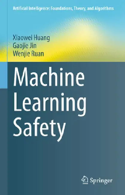 Machine Learning Safety by Xiaowei Huang