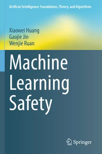 Machine Learning Safety by Xiaowei Huang