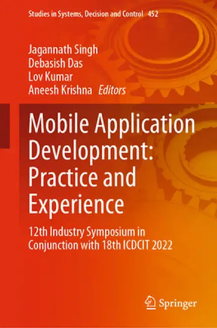 Mobile Application Development: Practice and Experience: 12th Industry Symposium in Conjunction with 18th Icdcit 2022 by Jagannath Singh