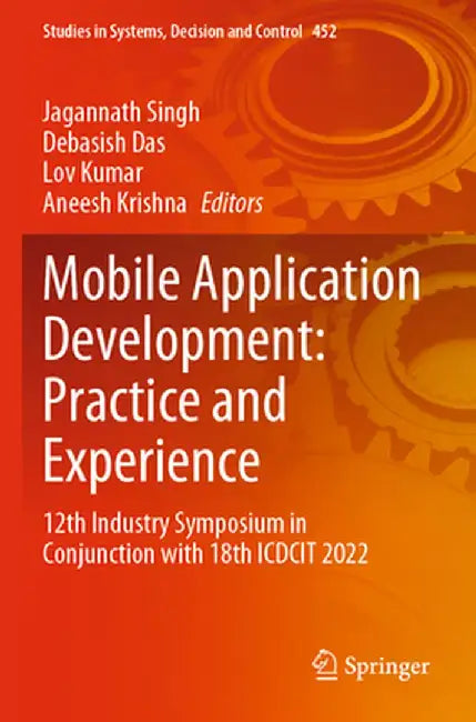 Mobile Application Development: Practice and Experience: 12th Industry Symposium in Conjunction with 18th Icdcit 2022 by Jagannath Singh