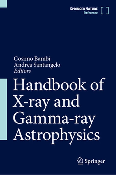 Handbook of X-Ray and Gamma-Ray Astrophysics by Cosimo Bambi