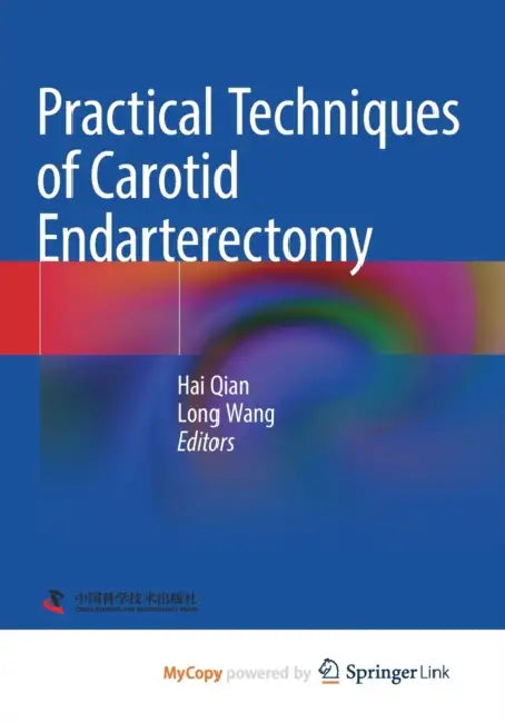 Practical Techniques of Carotid Endarterectomy by R E Sohl