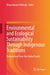 Environmental and Ecological Sustainability Through Indigenous Traditions: Perspectives from the Global South by Binay Kumar Pattnaik
