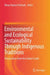 Environmental and Ecological Sustainability Through Indigenous Traditions: Perspectives from the Global South by Binay Kumar Pattnaik