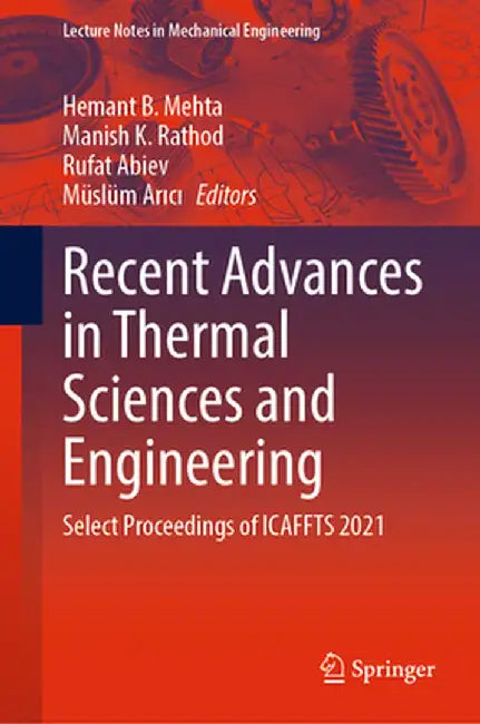 Recent Advances in Thermal Sciences and Engineering: Select Proceedings of Icaffts 2021 by Hemant B. Mehta