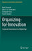 Organizing-for-Innovation: Corporate Governance in a Digital Age by Mark Fenwick