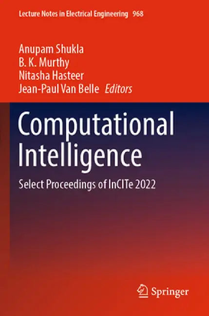 Computational Intelligence: Select Proceedings of Incite 2022 by Anupam Shukla