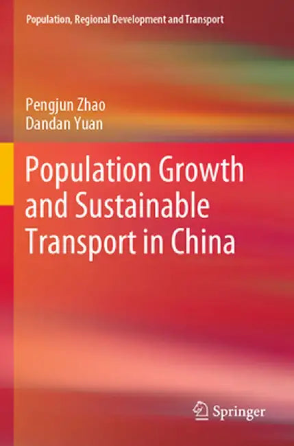 Population Growth and Sustainable Transport in China by Pengjun Zhao