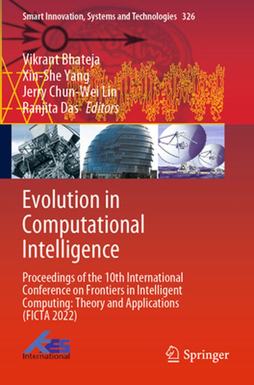 Evolution in Computational Intelligence: Proceedings of the 10th International Conference on Frontiers in Intelligent Computing: Theory and Applicatio by Vikrant Bhateja