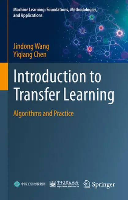 Introduction to Transfer Learning: Algorithms and Practice by Jindong Wang