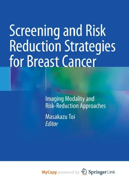 Screening and Risk Reduction Strategies for Breast Cancer: Imaging Modality and Risk-Reduction Approaches by Jr. Foley