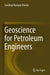 Geoscience for Petroleum Engineers by Sandeep Narayan Kundu