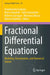 Fractional Differential Equations: Modeling, Discretization, and Numerical Solvers by Angelamaria Cardone