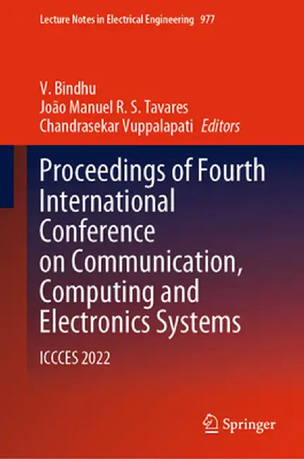 Proceedings of Fourth International Conference on Communication, Computing and Electronics Systems: Iccces 2022 by V. Bindhu