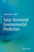 Solar-Terrestrial Environmental Prediction by Kanya Kusano