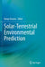 Solar-Terrestrial Environmental Prediction by Kanya Kusano