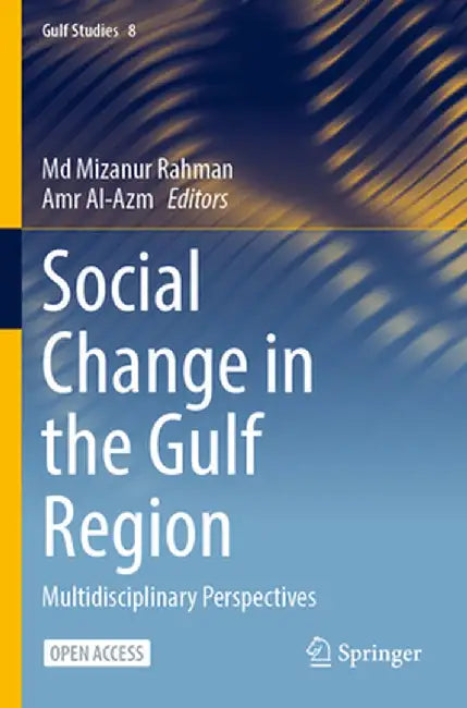 Social Change in the Gulf Region: Multidisciplinary Perspectives by MD Mizanur Rahman