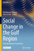 Social Change in the Gulf Region: Multidisciplinary Perspectives by MD Mizanur Rahman