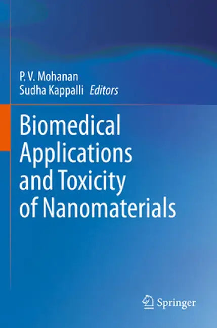 Biomedical Applications and Toxicity of Nanomaterials by P. V. Mohanan