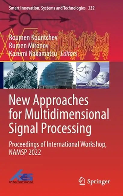 New Approaches for Multidimensional Signal Processing: Proceedings of International Workshop, Namsp 2022 by Roumen Kountchev