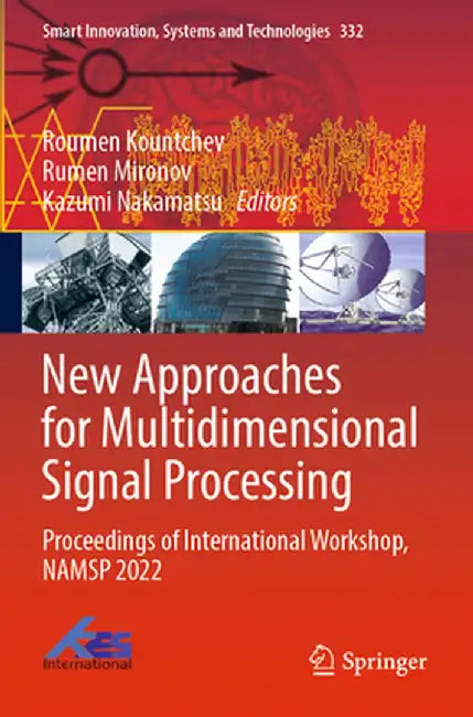New Approaches for Multidimensional Signal Processing: Proceedings of International Workshop, Namsp 2022 by Roumen Kountchev