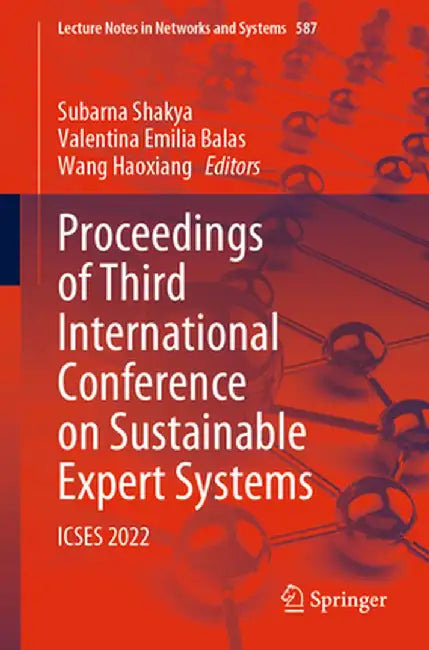 Proceedings of Third International Conference on Sustainable Expert Systems: Icses 2022 by Subarna Shakya