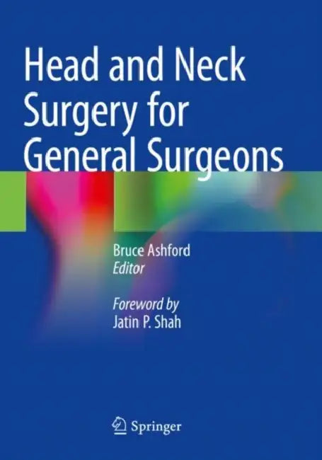 Head and Neck Surgery for General Surgeons by Bruce Ashford