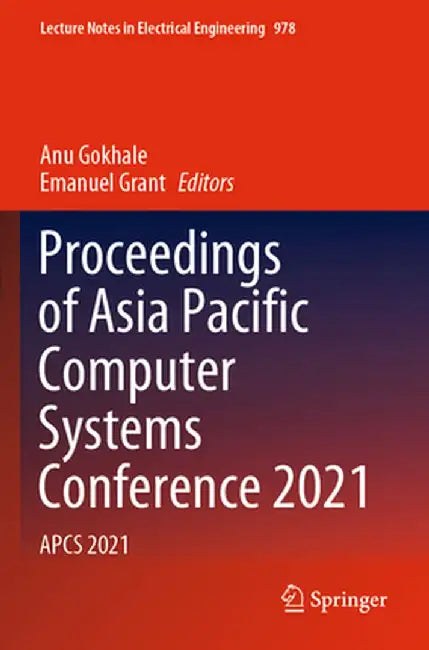 Proceedings of Asia Pacific Computer Systems Conference 2021: Apcs 2021 by Anu Gokhale