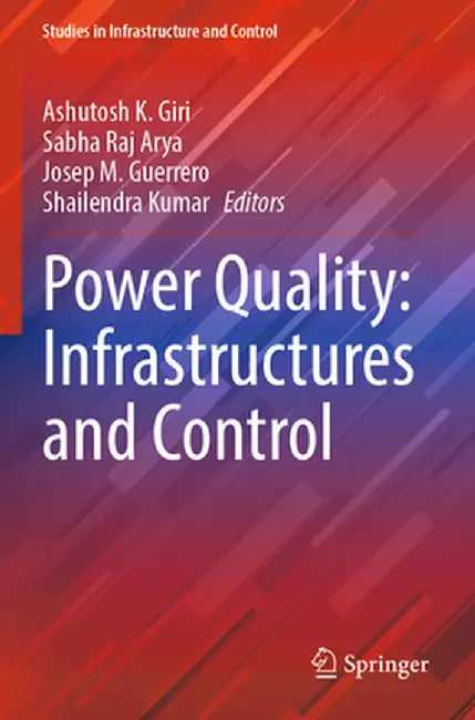 Power Quality: Infrastructures and Control by Ashutosh K. Giri