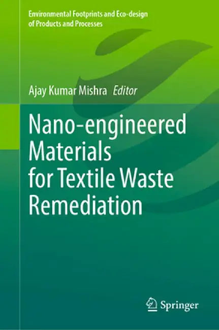 Nano-Engineered Materials for Textile Waste Remediation by Ajay Kumar Mishra