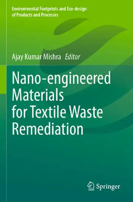 Nano-Engineered Materials for Textile Waste Remediation by Ajay Kumar Mishra