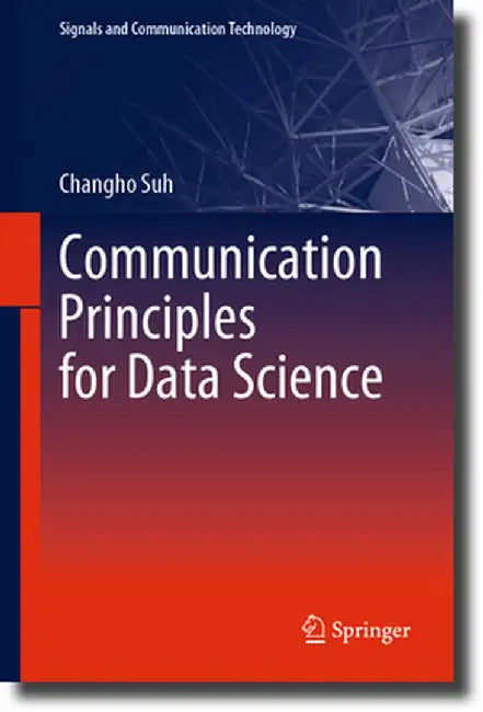 Communication Principles for Data Science by Suh