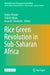 Rice Green Revolution in Sub-Saharan Africa by Keijiro Otsuka