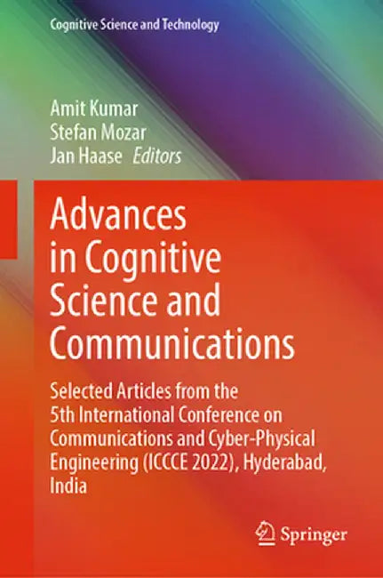 Advances in Cognitive Science and Communications: Selected Articles from the 5th International Conference on Communications and Cyber-Physical Enginee by Amit Kumar