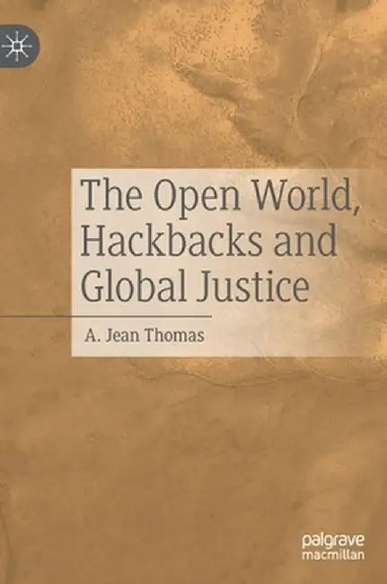 The Open World, Hackbacks and Global Justice by A. Jean Thomas